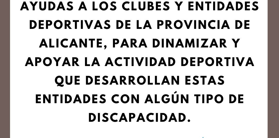 (Español) 📣 Plan de Ayudas a los Clubes y Entidades Deportivas de la provincia de Alicante para dinamizar y apoyar la actividad deportiva que desarrollan estas entidades con algún tipo de discapacidad