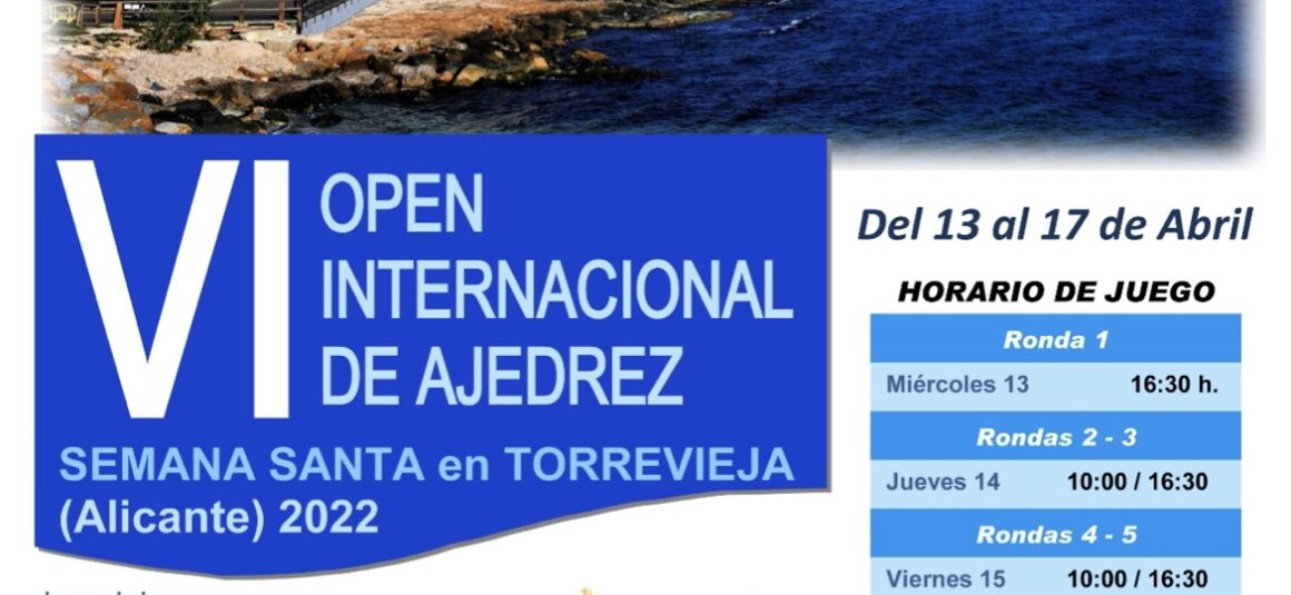 ♟VI Open Internacional de Ajedrez “Semana Santa” en Torrevieja con actividades paralelas.👏🏻👏🏻👏🏻