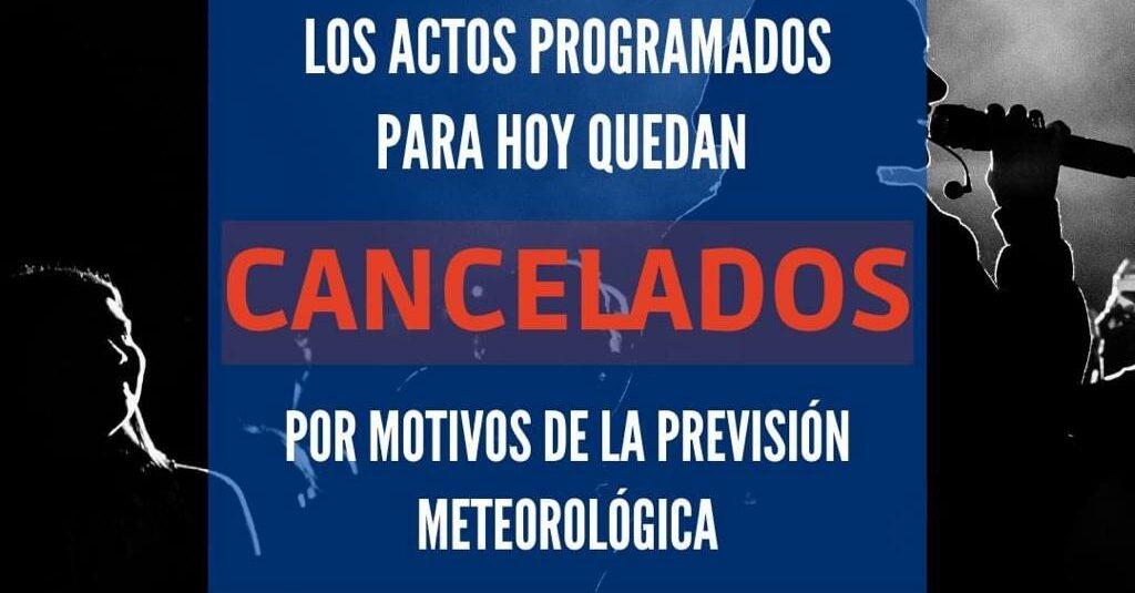 🔴🔴⚠️CANCELADOS LOS ACTOS PROGRAMADOS PARA EL DÍA DE HOY POR MOTIVO DE LA PREVISIÓN METEOROLÓGICA⚠️🔴🔴