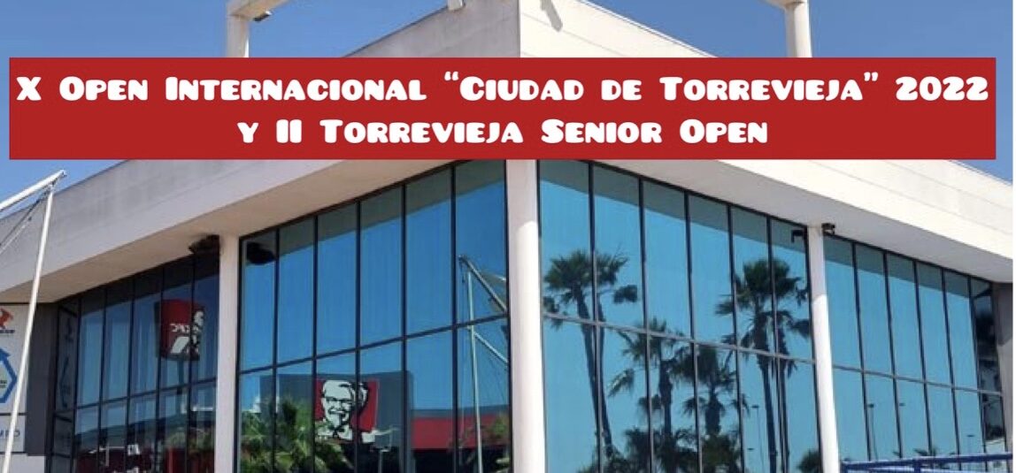 🏆X Open Internacional “Ciudad de Torrevieja” 2022 y II Torrevieja Senior Open🎳