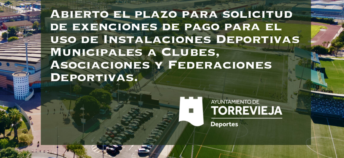 (Español) 📣SE ABRE EL PLAZO PARA SOLICITUD DE EXENCIONES DE PAGO PARA EL USO DE INSTALACIONES DEPORTIVAS A CLUBES, ASOCIACIONES Y FEDERACIONES DEPORTIVAS.