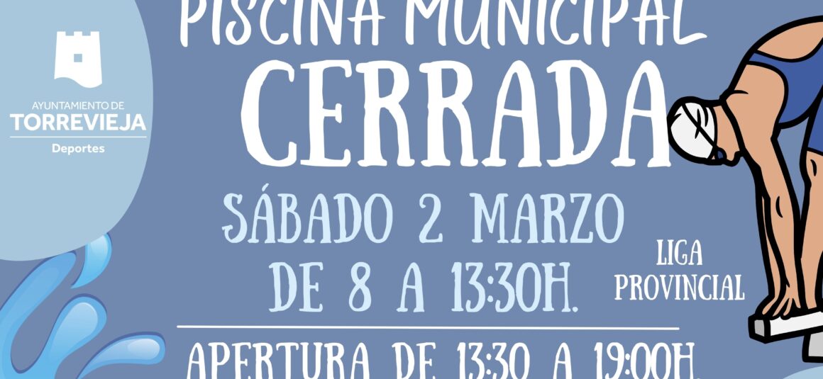 Piscina Cerrada sábado 2 marzo por competición.
